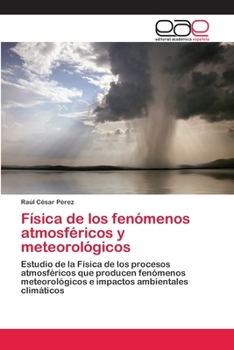 Paperback Física de los fenómenos atmosféricos y meteorológicos [Spanish] Book