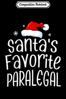 Composition Notebook: Santa's Favorite Paralegal Funny Christmas  Journal/Notebook Blank Lined Ruled 6x9 100 Pages