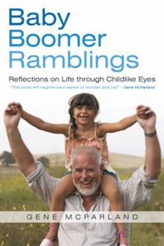 Paperback Baby Boomer Ramblings: Reflections on Life Through Childlike Eyes Book