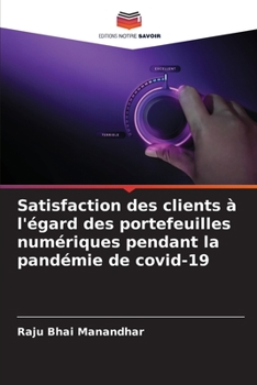 Paperback Satisfaction des clients à l'égard des portefeuilles numériques pendant la pandémie de covid-19 [French] Book