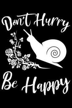 Paperback Don't Hurry Be Happy: Don't Hurry Be Happy Gift 6x9 Journal Gift Notebook with 125 Lined Pages Book