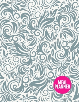 Meal Planner : Pretty Track and Plan Your Meals Weekly - 52 Week Food Planner - Diary - Log - Journal - Calendar - Meal Prep and Planning Grocery List - Large 8. 5 X 11 Inch - 110 Pages - Product # 22