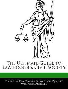 The Ultimate Guide to Law Book 46 : Civil Society