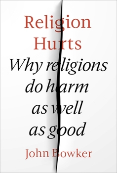 Hardcover Religion Hurts: Why Religions Do Harm as Well as Good Book