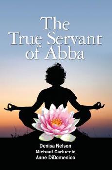 Paperback The True Servant of Abba Book