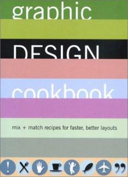 Paperback Graphic Design Cookbook: Mix & Match Recipes for Faster, Better Layouts Book