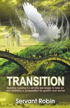 Paperback Transition: A compass for shifting from the old to the new featuring key areas of reformation for the post-charismatic kingdom sai Book