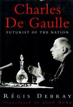 Paperback Charles de Gaulle: Futurist of the Nation Book