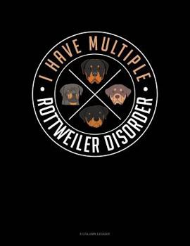 Paperback I Have Multiple Rottweiler Disorder: 8 Column Ledger Book