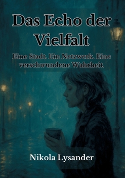 Paperback Echo der Vielfalt: Eine Stadt. Ein Netzwerk. Eine verschwundene Wahrheit. [German] Book