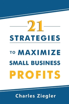 Paperback 21 Strategies To Maximize Small Business Profits Book