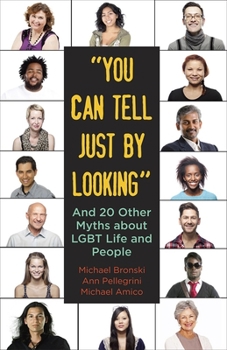 Paperback You Can Tell Just by Looking: And 20 Other Myths about LGBT Life and People Book