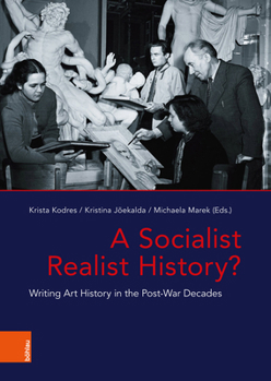 Hardcover A Socialist Realist History?: Writing Art History in the Post-War Decades Book
