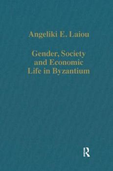Gender, Society and Economic Life in Byzantium
