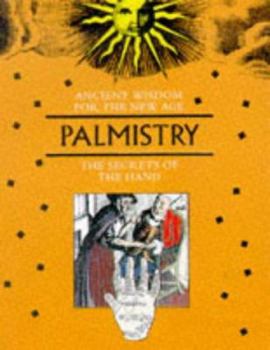 Ancient Wisdom For The New Age: Palmistry - Book  of the Ancient wisdom for the New Age