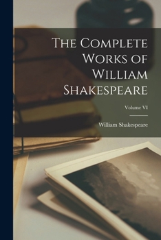Paperback The Complete Works of William Shakespeare; Volume VI Book