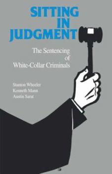 Paperback Sitting in Judgement: The Sentencing of White-Collar Criminals Book