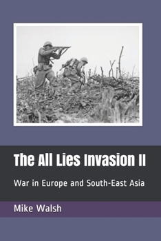 Paperback The All Lies Invasion II: War in Europe and South-East Asia Book