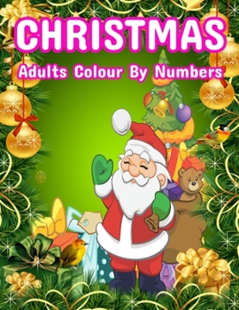 Paperback Christmas Adults Colour By Numbers: Simple and Easy Christmas Colour By Numbers [Large Print] Book