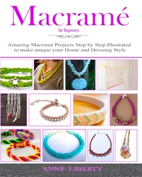 Paperback Macrame: A Complete Macrame Book for Beginners and Advanced!21 Practical and Easy Macrame Patterns and Projects step by step Il Book