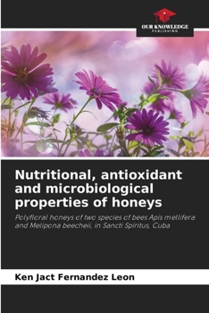 Paperback Nutritional, antioxidant and microbiological properties of honeys Book