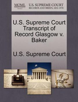 Paperback U.S. Supreme Court Transcript of Record Glasgow V. Baker Book