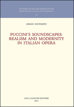 Puccini’s Soundscapes: Realism and Modernity in Italian Opera