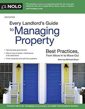 Paperback Every Landlord's Guide to Managing Property: Best Practices, From Move-In to Move-Out Book