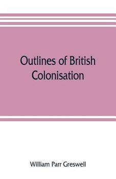 Outlines of British Colonisation