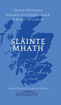 Slàinte Mhath (English edition): A Literary Tour Around Scotland