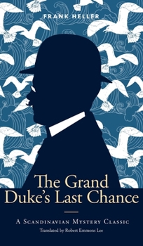 Hardcover The Grand Duke's Last Chance: A Scandinavian Mystery Classic Book