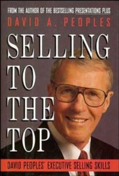 Hardcover Selling to the Top: David Peoples' Executive Selling Skills Book