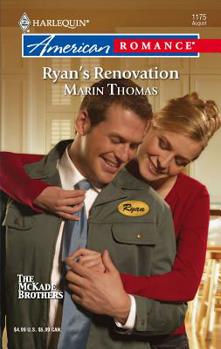 Ryan's Renovation (Harlequin American Romance Series) - Book #3 of the McKade Brothers