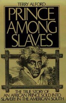 Paperback Prince Among Slaves: The True Story of an African Prince Sold Into Slavery in the American South Book