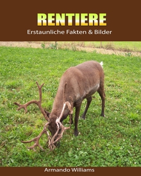 Paperback Rentiere: Erstaunliche Fakten & Bilder [German] Book