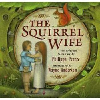 Hardcover The Squirrel Wife: An Original Fairy Tale. by Philippa Pearce Book