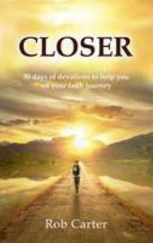 Paperback Closer: 30 Days of Devotions to Help You on Your Faith Journey Book