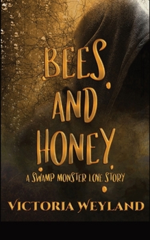 Paperback Bees and Honey: A Swamp Monster Love Story Book