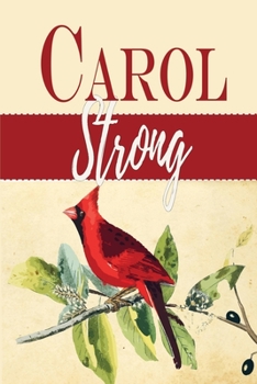 Carol / Strong : Personalized with First Name Meaning / Notebook / Beige Custom Journal / Feminine Customized Diary / Blank Lined for Writing / Sentimental Gift Idea for Her / Colorful Cardinal Red Bi