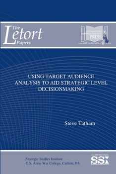 Paperback Using Target Audience Analysis To Aid Strategic Level Decisionmaking Book