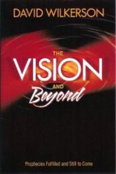 Paperback The Vision and Beyond, Prophecies Fulfilled and Still to Come Book
