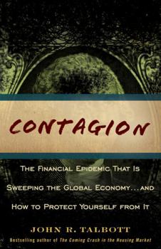 Paperback Contagion: The Financial Epidemic That Is Sweeping the Global Economy... and How to Protect Yourself from It Book