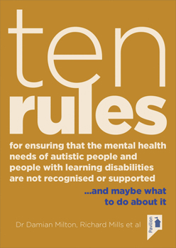 Paperback Ten Rules for Ensuring That the Mental Health Needs of Autistic People and People with Learning Disabilities Are Not Recognised or Supported: ... and Book