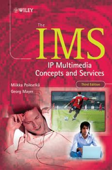 Hardcover The IMS: IP Multimedia Concepts and Services Book