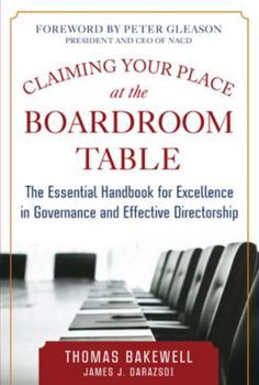 Hardcover Claiming Your Place at the Boardroom Table: The Essential Handbook for Excellence in Governance and Effective Directorship Book