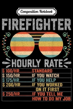 Paperback Composition Notebook: Fire & Rescue Courage Honor Fireman Firefighter Gifts Journal/Notebook Blank Lined Ruled 6x9 100 Pages Book