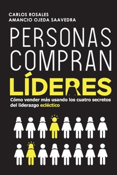 Paperback Personas compran líderes: Cómo vender más usando los cuatro secretos del liderazgo ecléctico [Spanish] Book