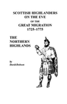 Paperback Scottish Highlanders on the Eve of the Great Migration, 1725-1775: The Northern Highlands Book