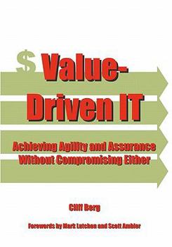 Paperback Value-Driven IT: Achieving Agility and Assurance Without Compromising Either Book