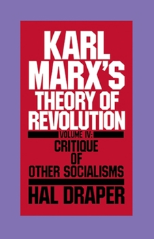 Karl Marx's Theory of Revolution: (Volume 4) Critique of Other Socialisms - Book  of the Karl Marx's Theory of Revolution